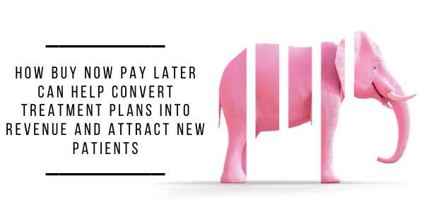 How Buy Now Pay Later Can Help Convert Treatment Plans Into Revenue and Attract New Patients Webinar