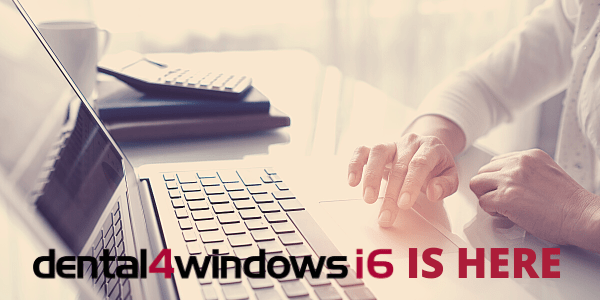 Dental4Windows i6 Update – What’s new & how to update