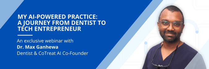 My AI-Powered Practice:  A Journey From Dentist to Tech Entrepreneur Webinar